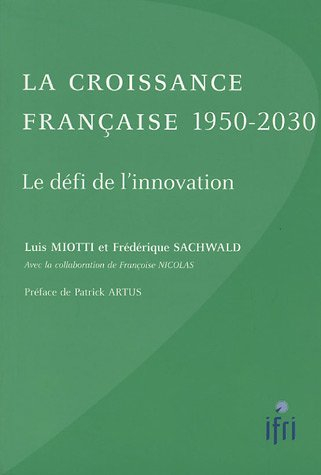 la croissance française 1950-2030, le défi de l'innovation