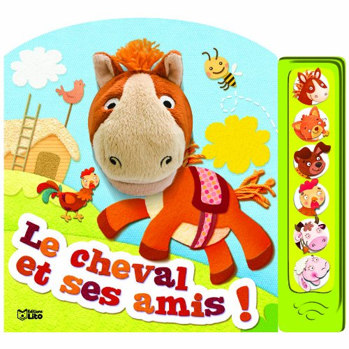 Le cheval et ses amis ! : les animaux de la ferme