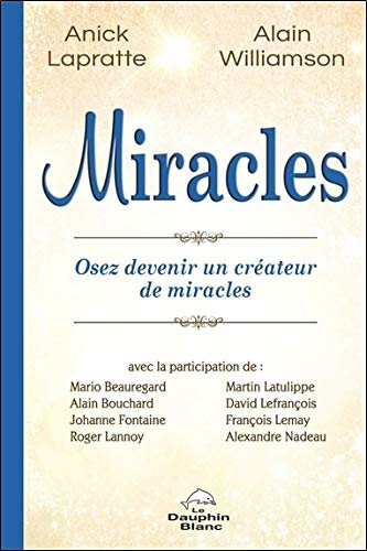 Miracles : osez devenir un créateur de miracles
