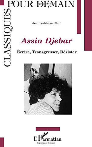 Assia Djebar : écrire, transgresser, résister