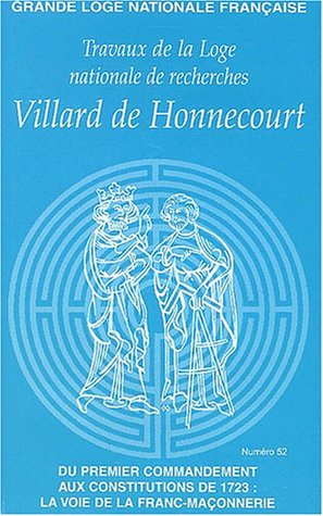 Travaux de la Loge nationale de recherches Villard de Honnecourt, n° 52. Du premier commandement aux