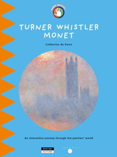 Turner, Whistler, Monet for kids : an interactive journey through the painters' world