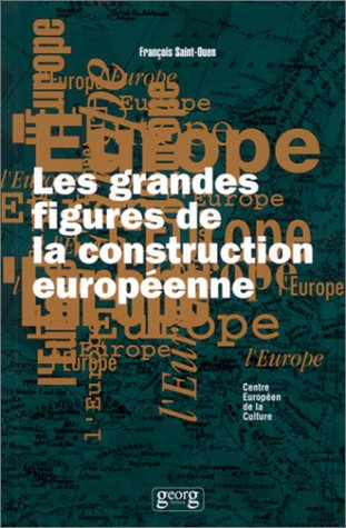 Les grandes figures de la construction européenne