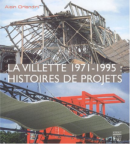 La Villette 1971-1995 : histoires de projets
