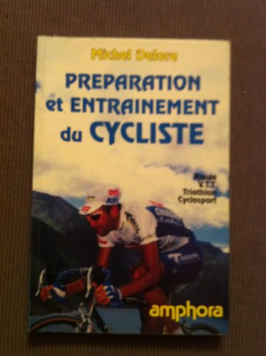 Préparation et entraînement du cycliste : route, VTT, triathlon, cyclosport