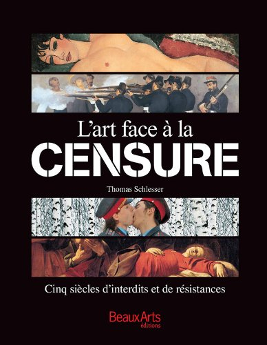 L'art face à la censure : cinq siècles d'interdits et de résistances