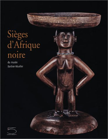 Sièges d'Afrique noire du Musée Barbier-Mueller : exposition, Toulouse, Ensemble conventuel des Jaco