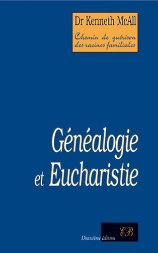 Généalogie et eucharistie : chemin de guérison des racines familiales