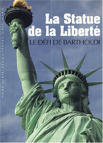 La statue de la Liberté : le défi de Bartholdi