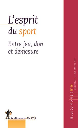 Revue du MAUSS, n° 46. L'esprit du sport : entre jeu, don et démesure