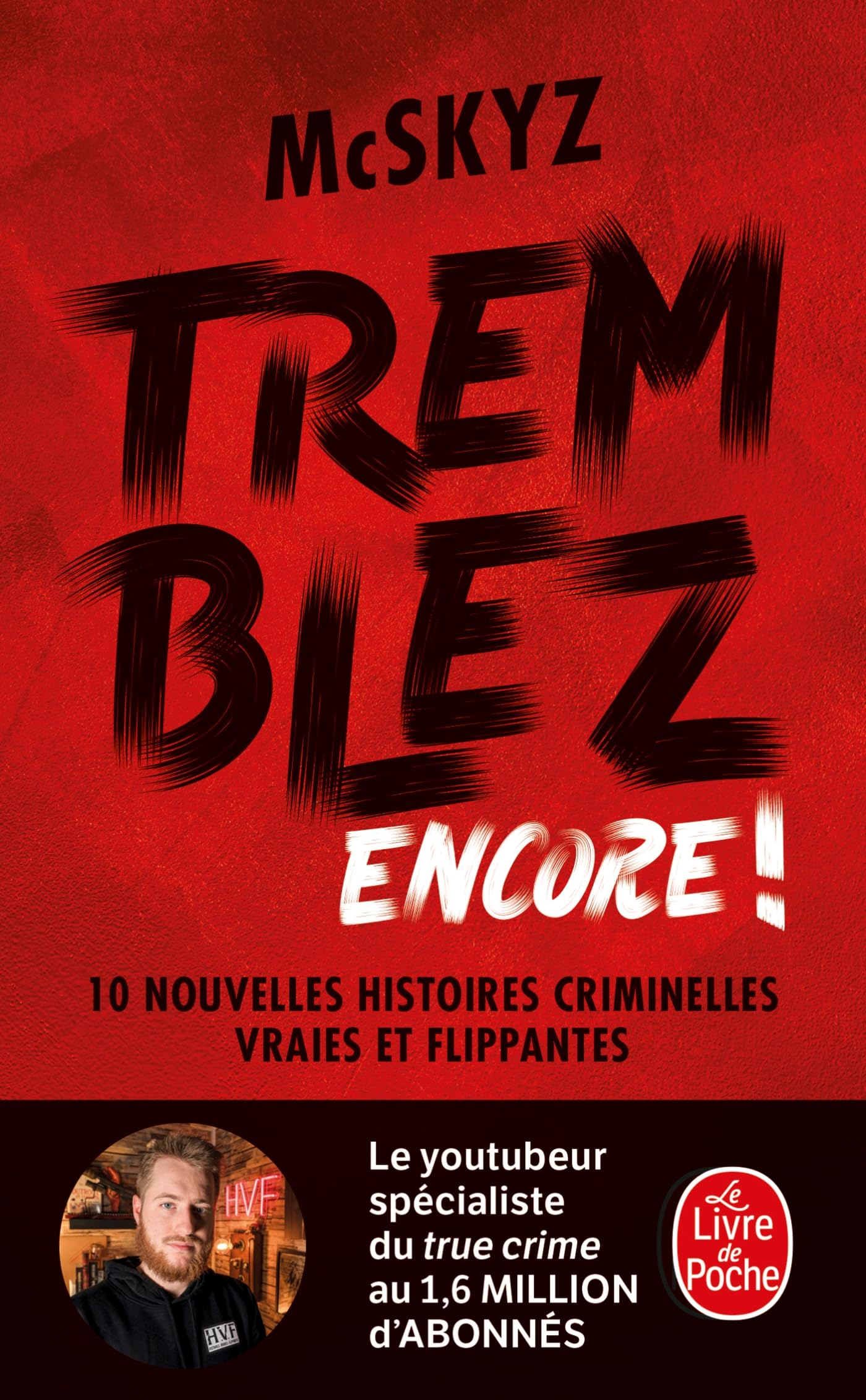 Tremblez encore ! : 10 nouvelles histoires criminelles vraies et flippantes