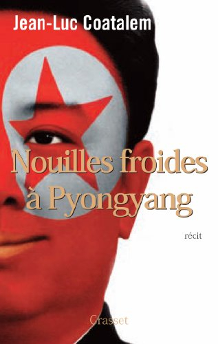 Nouilles froides à Pyongyang : récit de voyage