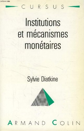 Institutions et mécanismes monétaires. Vol. 1