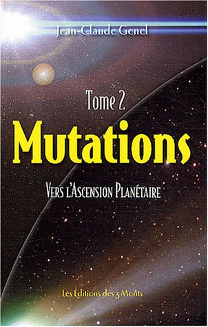 Mutations. Vol. 2. Vers l'ascension planétaire