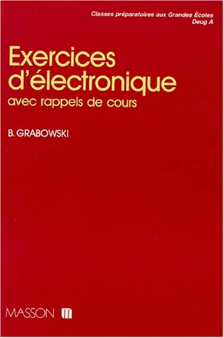 Exercices d'électronique : avec rappel de cours