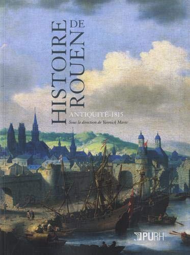 Histoire de Rouen. Vol. 1. Antiquité-1815