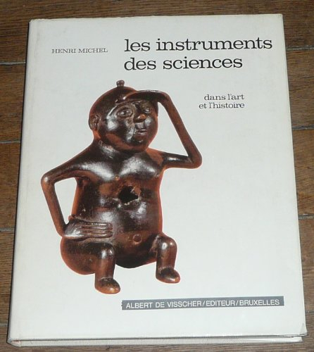 henri michel,... instruments des sciences dans l'art et l'histoire : . préface de maurice rheims