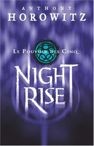 Le pouvoir des Cinq. Vol. 3. Night rise