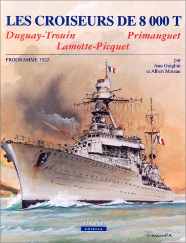 Les premiers croiseurs légers du programme 1922 : Duguay-Trouin, Lamotte-Picquet, Primauguet