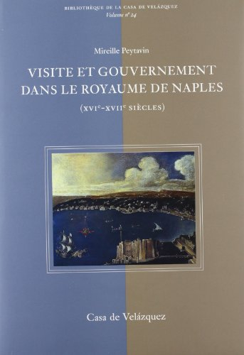 Visite et gouvernement dans le royaume de Naples : XVIe-XVIIe siècles