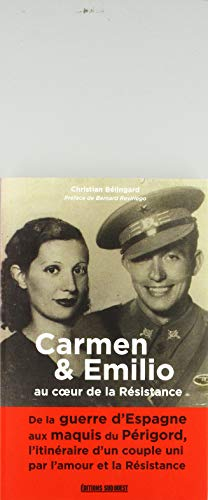 Carmen & Emilio : au coeur de la Résistance : de la guerre d'Espagne aux maquis du Périgord, l'itiné