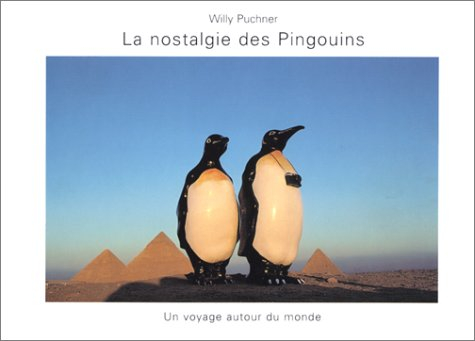 La nostalgie des pingouins : un voyage à travers le monde