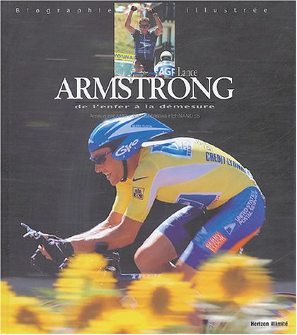 Lance Armstrong : de l'enfer à la démesure
