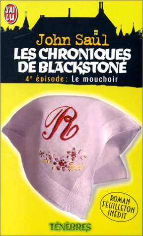 Les chroniques de Blackstone. Vol. 4. Le mouchoir