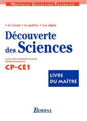 Découverte des sciences CP-CE1 : cycle des apprentissages fondamentaux : livre du maître