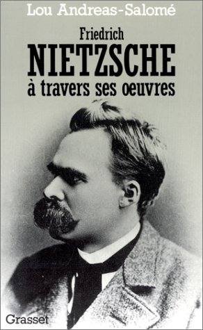 Friedrich Nietzsche à travers ses oeuvres