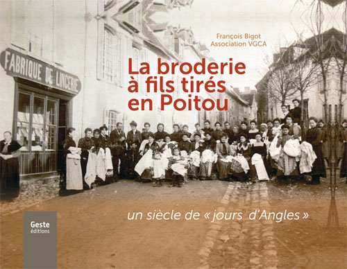 La broderie à fils tirés en Poitou : un siècle de jours d'Angles