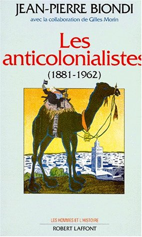 Les Anticolonialistes : 1881-1962