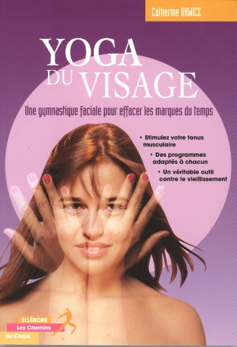 Yoga du visage : une gymnastique faciale pour effacer les marques du temps