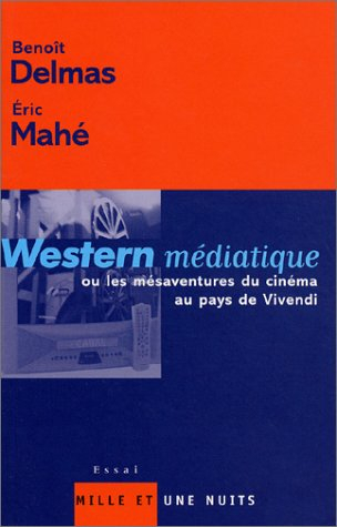 Western médiatique : ou les mésaventures du cinéma français au pays de Vivendi