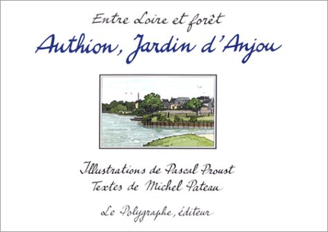 Authion, jardin d'Anjou : entre Loire et forêt