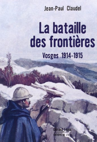 La bataille des frontières : Vosges 1914-1915