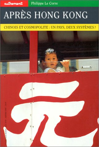 Après Hong Kong : Chinois et cosmopolites, un pays, deux systèmes ?