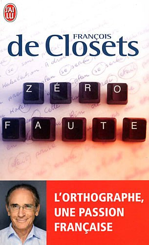 Zéro faute : l'orthographe, une passion française : essai