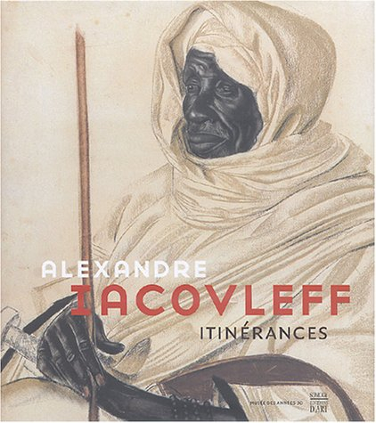 Alexandre Iacovleff (1887-1938), itinérances : exposition, Boulogne-Billancourt, Musée des années 30