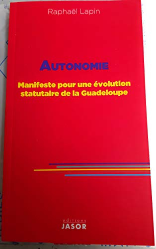 Autonomie : manifeste pour une évolution statutaire de la Guadeloupe