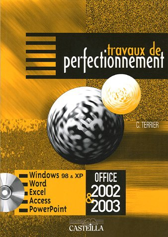 Travaux de perfectionnement Microsoft Office 2002-2003 : Windows 98 & XP, Internet Explorer, Outlook