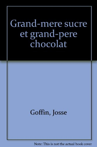 Grand-mère Sucre, grand-père Chocolat