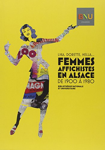 Femmes affichistes en Alsace de 1900 à 1980 : Lika, Dorette, Hella... : catalogue