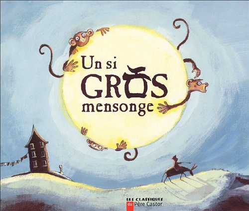 Un si gros mensonge : un conte de la tradition tibétaine