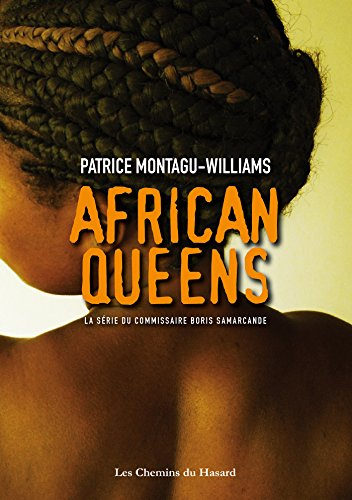 La série du commissaire Boris Samarcande. African queens : roman policier