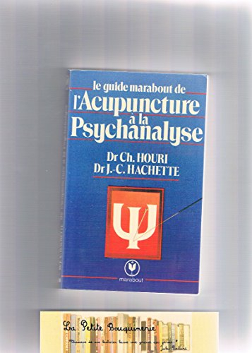 Le Guide Marabout de l'acupuncture à la psychanalyse