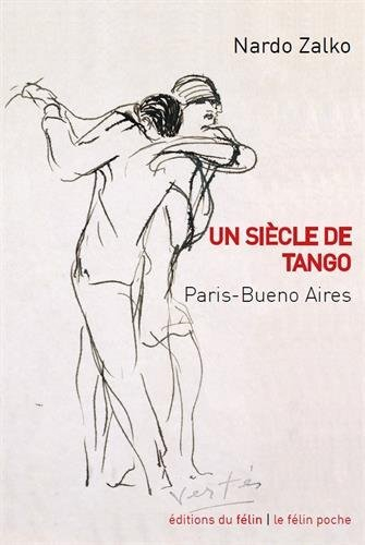 Un siècle de tango : Paris-Buenos Aires