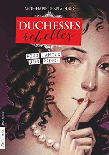 Duchesses rebelles. Vol. 3. Pour l'amour d'un prince