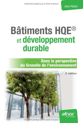 Bâtiments HQE et développement durable : dans la perspective du Grenelle de l'environnement