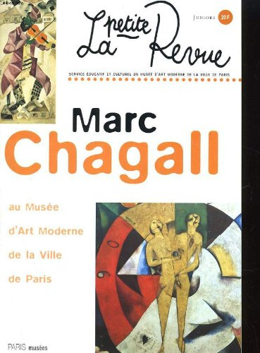 LA PETITE REVUE. MAC CHAGALL, LES ANNEES RUSSES1907-1922 AU MUSEE D'ART MODERNE DE LA VILLE DE PARIS